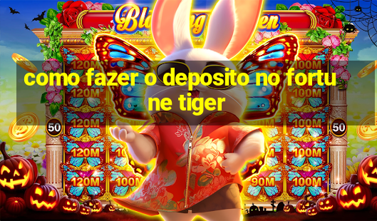 como fazer o deposito no fortune tiger