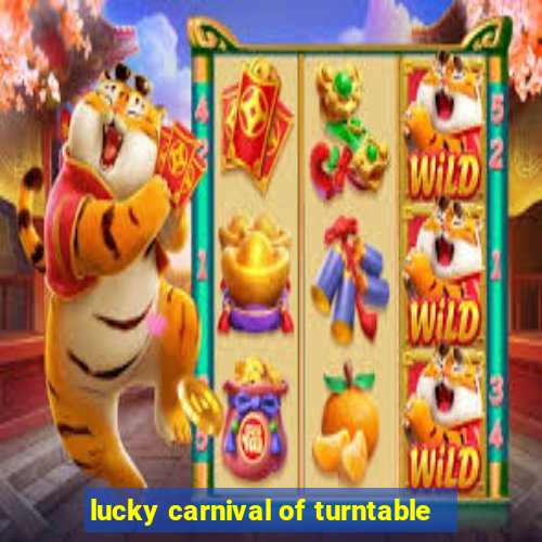 lucky carnival of turntable