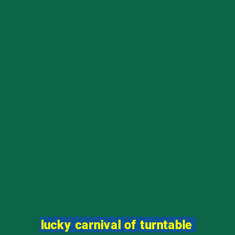 lucky carnival of turntable