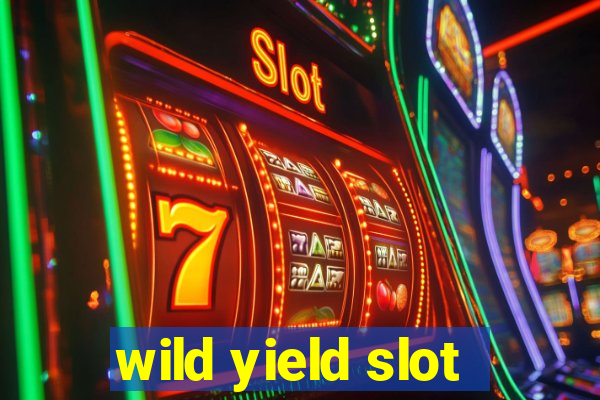 wild yield slot