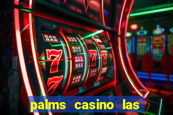 palms casino las vegas nevada