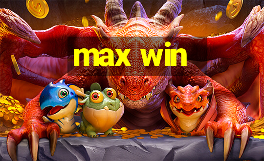 max win