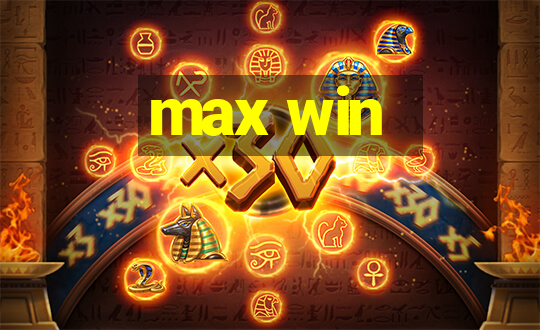 max win