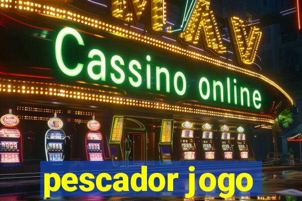 pescador jogo