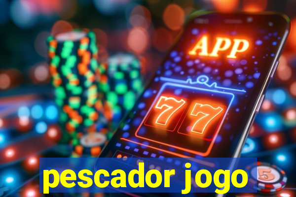 pescador jogo