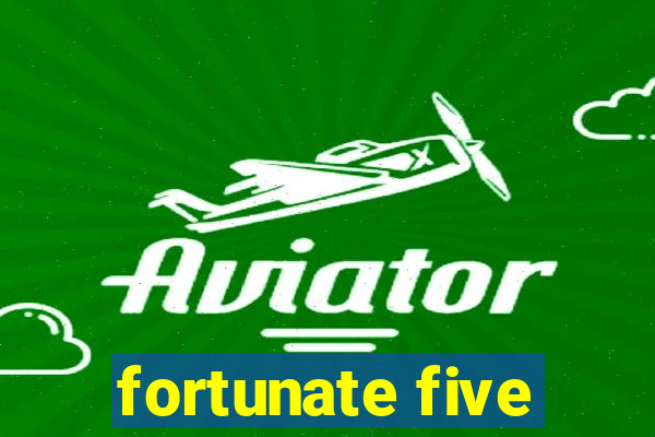 fortunate five