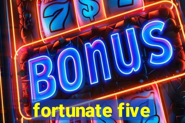 fortunate five