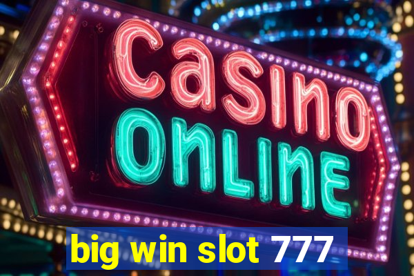 big win slot 777