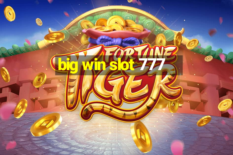 big win slot 777