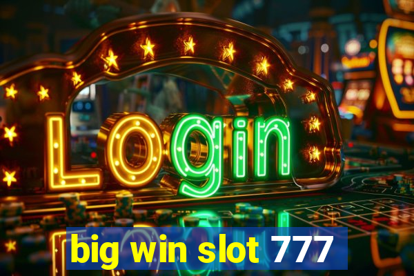 big win slot 777