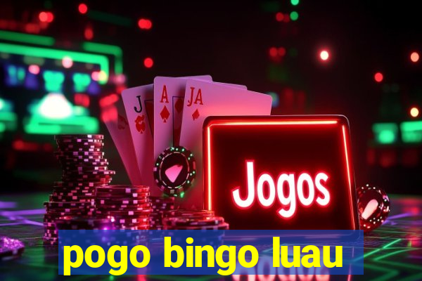 pogo bingo luau