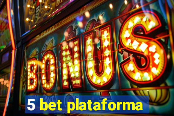 5 bet plataforma