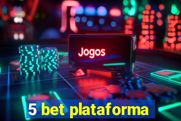 5 bet plataforma