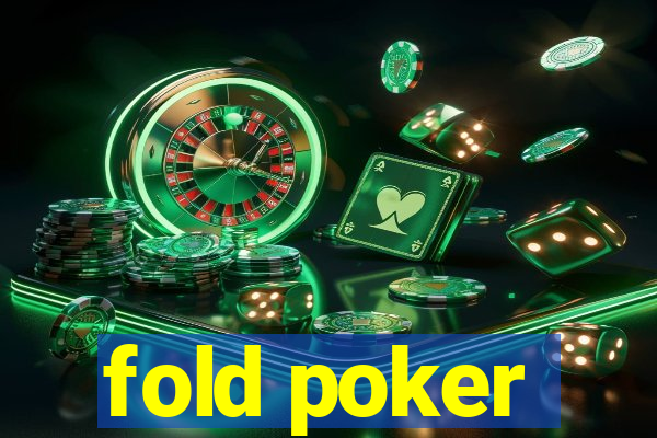 fold poker