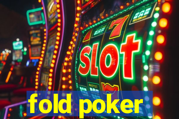 fold poker