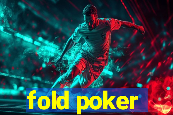 fold poker