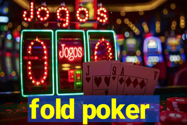 fold poker