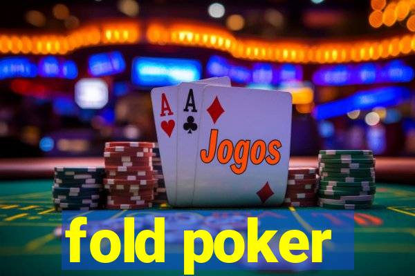 fold poker