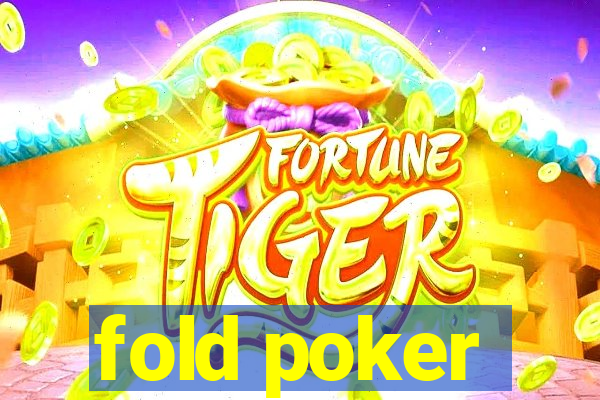 fold poker