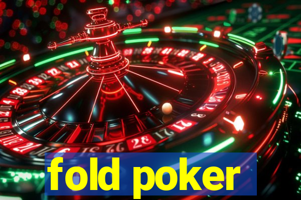 fold poker