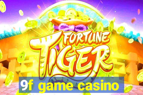 9f game casino