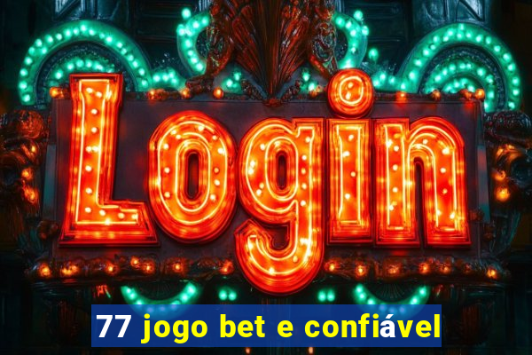 77 jogo bet e confiável