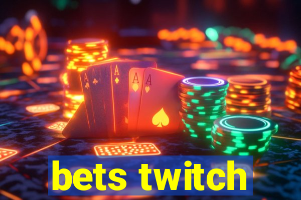 bets twitch