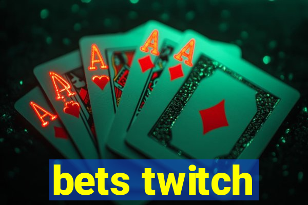 bets twitch