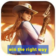 win the right way