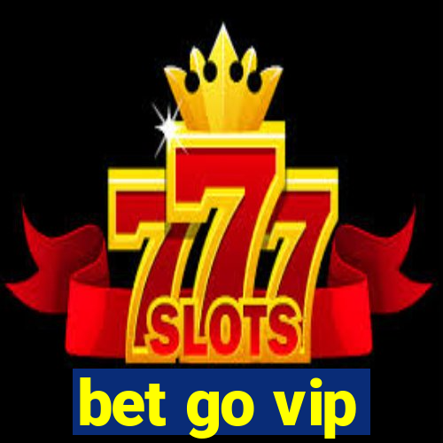 bet go vip