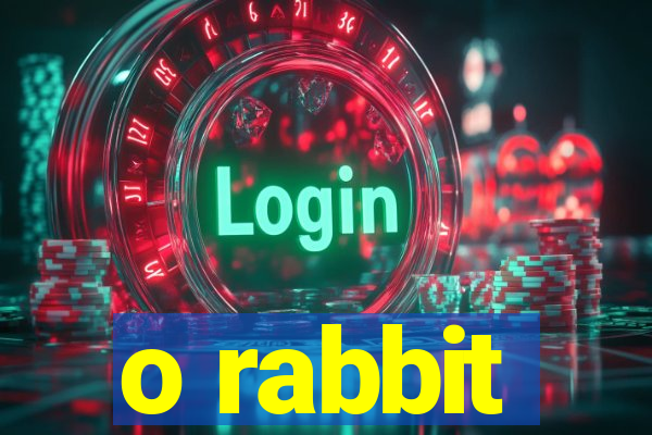 o rabbit