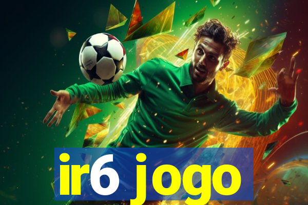 ir6 jogo