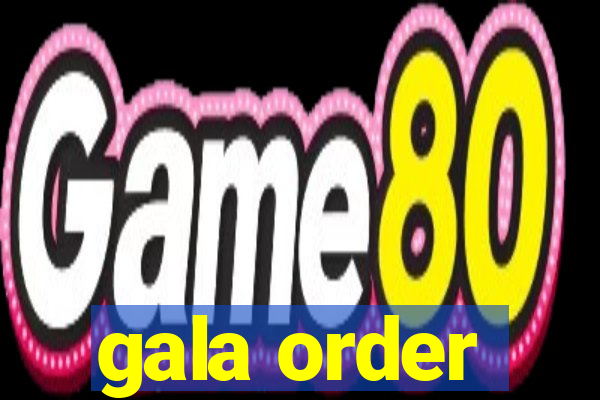 gala order