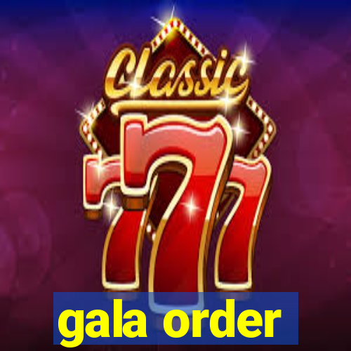 gala order