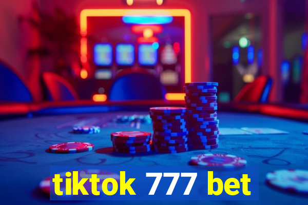 tiktok 777 bet