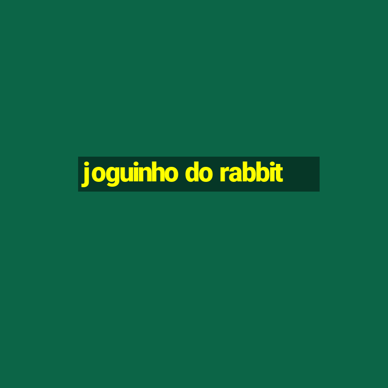 joguinho do rabbit