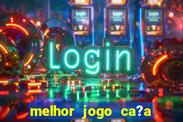 melhor jogo ca?a níqueis para ganhar dinheiro