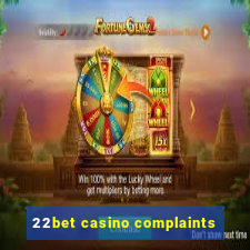 22bet casino complaints