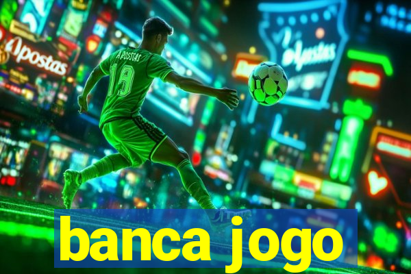 banca jogo