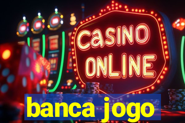 banca jogo