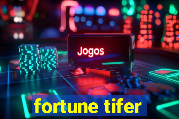 fortune tifer