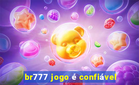 br777 jogo é confiável