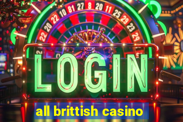 all brittish casino