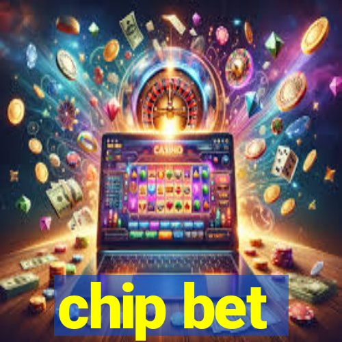 chip bet