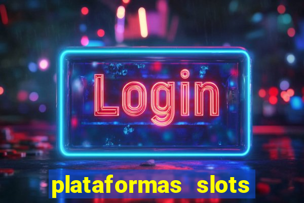 plataformas slots com bonus de cadastro