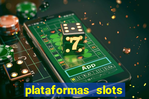 plataformas slots com bonus de cadastro