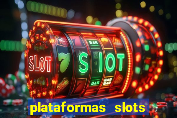 plataformas slots com bonus de cadastro