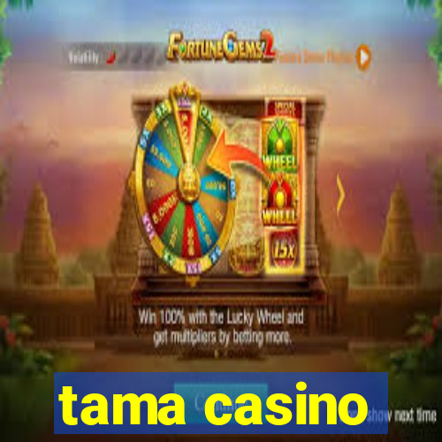 tama casino