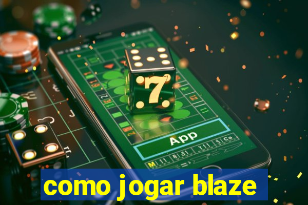 como jogar blaze