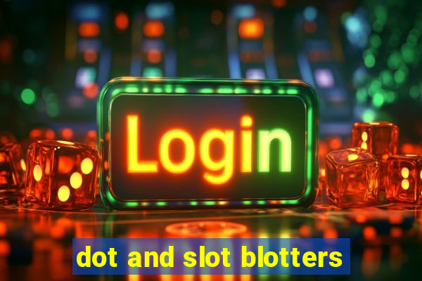 dot and slot blotters